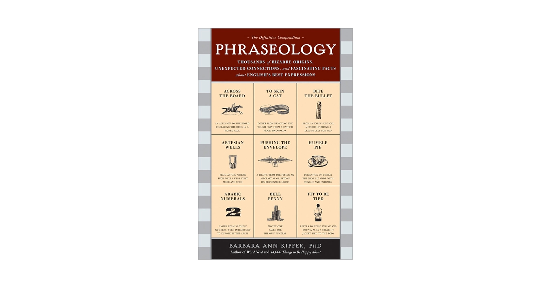 Phraseology: Thousands of Bizarre Origins, Unexpected Connections